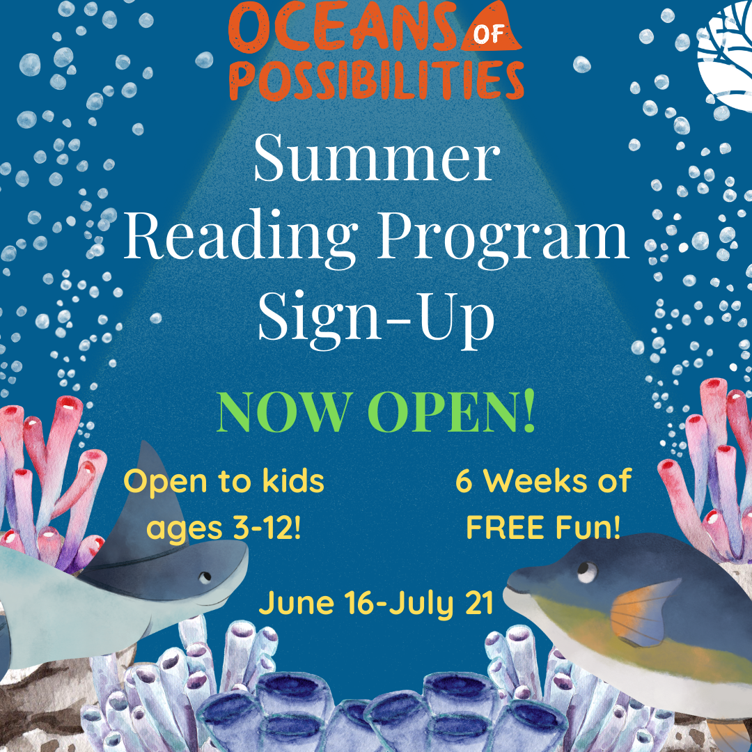 Summer Reading Program Sign-Up now open until May 31, 2022