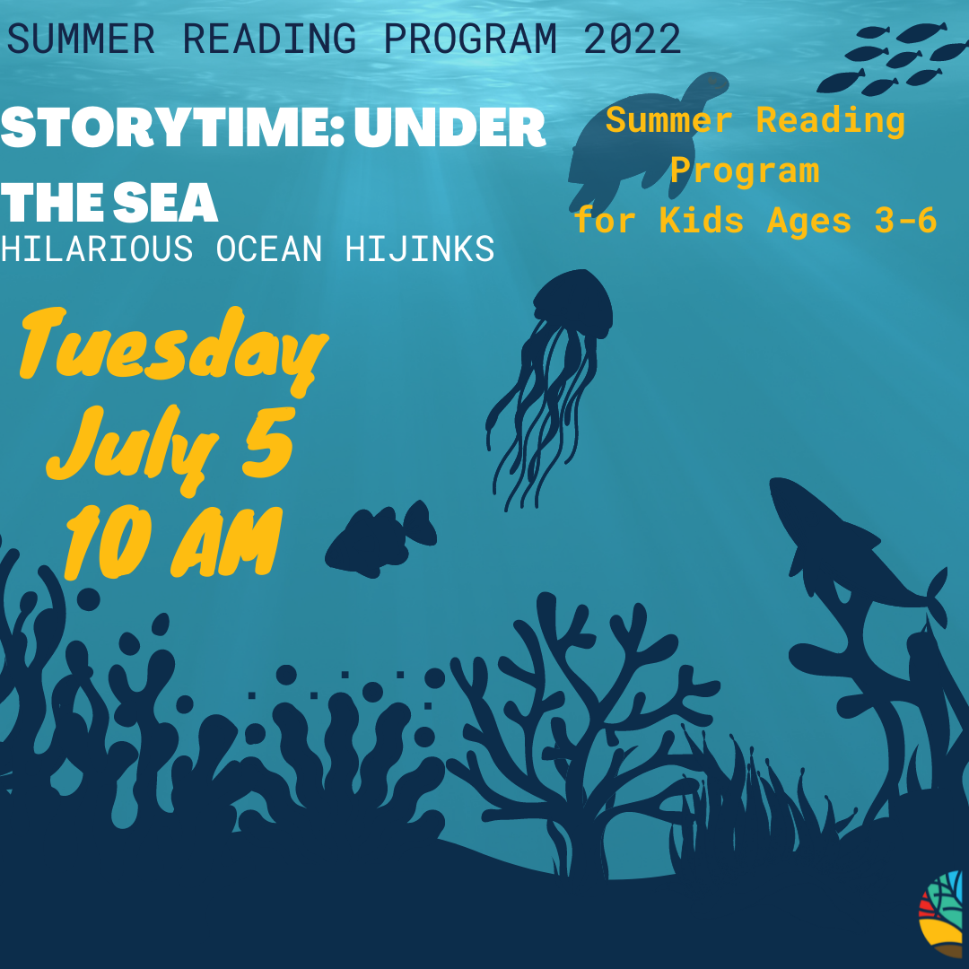 Summer Reading Program Under the Sea Storytime July 5 @ 10 AM (Ages 3-6)