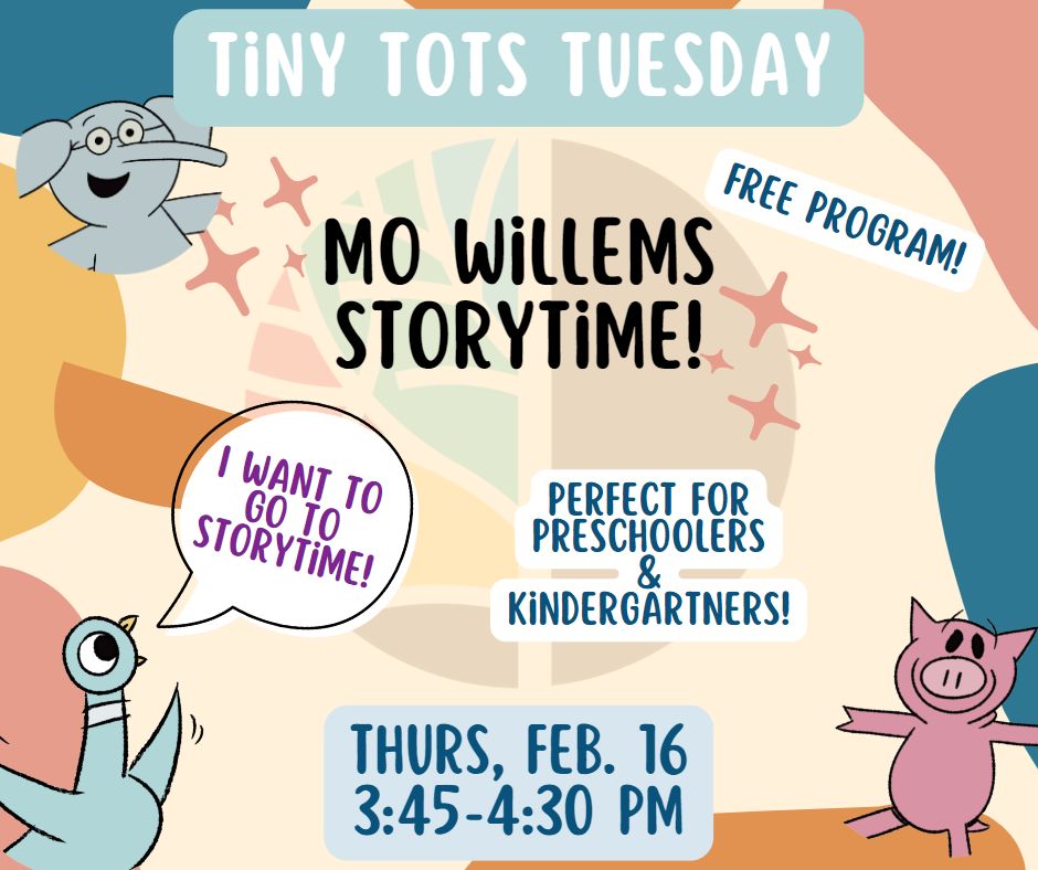 Tiny Tots Mo Willems Storytime February 16 at 3:45 PM with Pigeon, Elephant, and Piggie characters