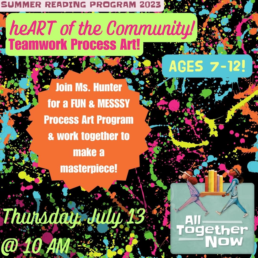 heART of the Community Teamwork Process Art SRP on July 13, from 10-11 AM