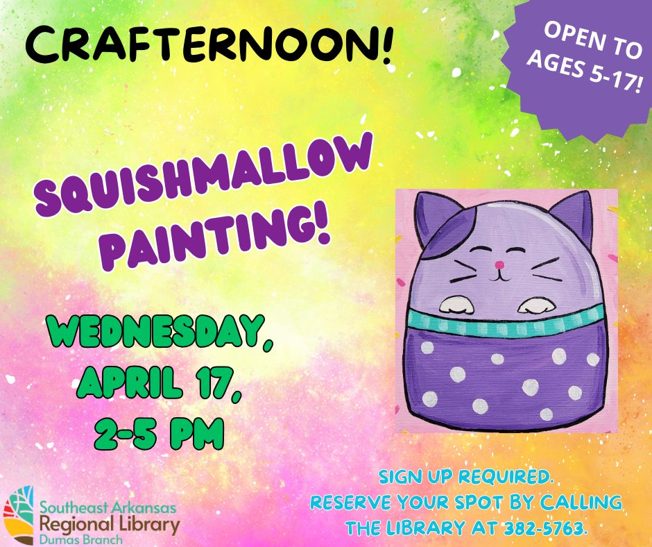 Squishmallow Crafternoon: open to ages 5-17. Wednesday, April 17, 2-5 PM. Registration required.