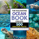 Image for "The Fascinating Ocean Book for Kids"
