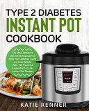 Image for "Type 2 Diabetes Instant Pot Cookbook"