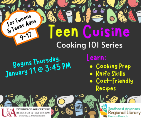 Text: Teen Cuisine Cooking 101 Series for Tweens and Teens ages 9-17 begins Thursday, January 11, at 3:45 PM. Learn cooking prep, knife skills, and cost-friendly recipes. Image: black background with fruits, vegetables, milk, and eggs in bright colors.