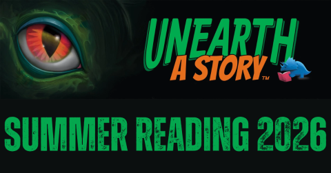 Large dinosaur eye and the words Unearth a Story Summer Reading 2026 with a small dinosaur reading a book