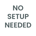 Image reading "No Setup Needed"